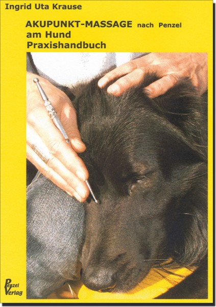 AKUPUNKT-MASSAGE nach Penzel am Hund - Praxishandbuch