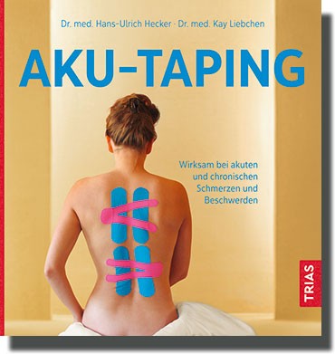 Aku-Taping - Wirksam bei akuten und chronischen Schmerzen und Beschwerden