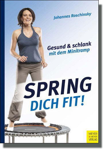 Spring dich fit - Gesund und schlank mit dem Minitramp