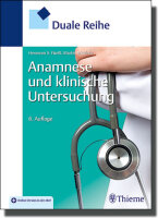Anamnese und klinische Untersuchung - Duale Reihe -