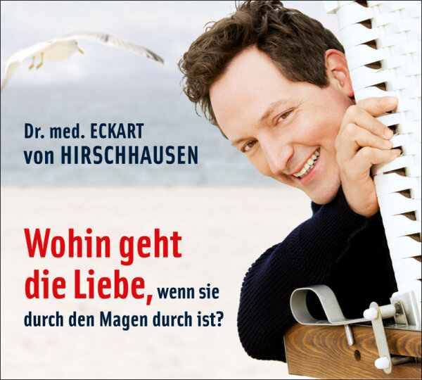 Wohin geht die Liebe, wenn sie durch den Magen durch ist? - CD -